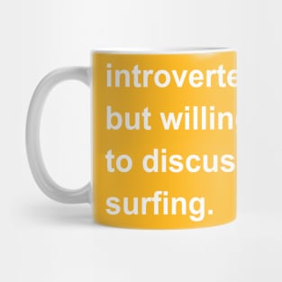 Introverted But Willing To Discuss Surfing Mug